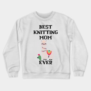 Best Knitting Mom Ever Crewneck Sweatshirt